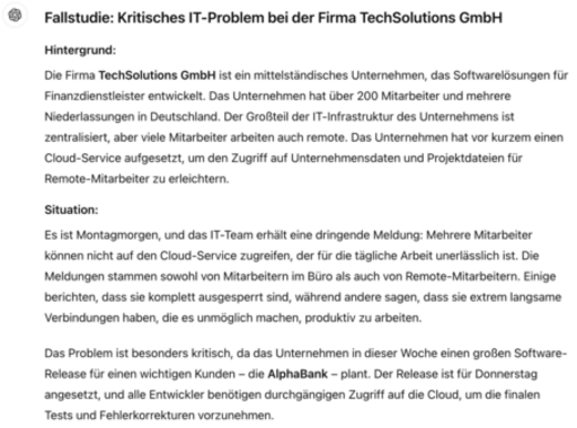 Fallstudie über ein kritisches IT-Problem bei der Firma TechSolutions GmbH. Das Unternehmen hat Probleme mit dem Cloud-Service, was die Arbeit von mehreren Mitarbeitern beeinträchtigt, insbesondere vor einer großen Software-Releases für einen wichtigen Kunden.