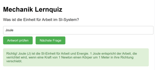 Ein Quiz zur Mechanik fragt nach der Einheit für Arbeit im SI-System. Die Antwort "Joule" wird als richtig markiert, mit einer Erklärung, dass 1 Joule der Arbeit entspricht, die verrichtet wird, wenn eine Kraft von 1 Newton einen Körper 1 Meter bewegt.